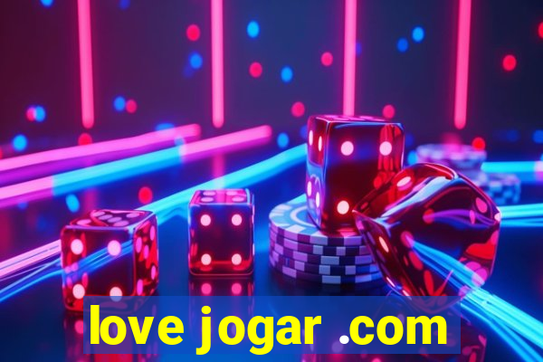 love jogar .com